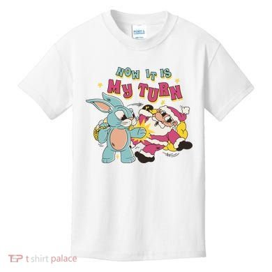 Now It's My Turn Funny Holiday Easter Bunny Santa Kids T-Shirt