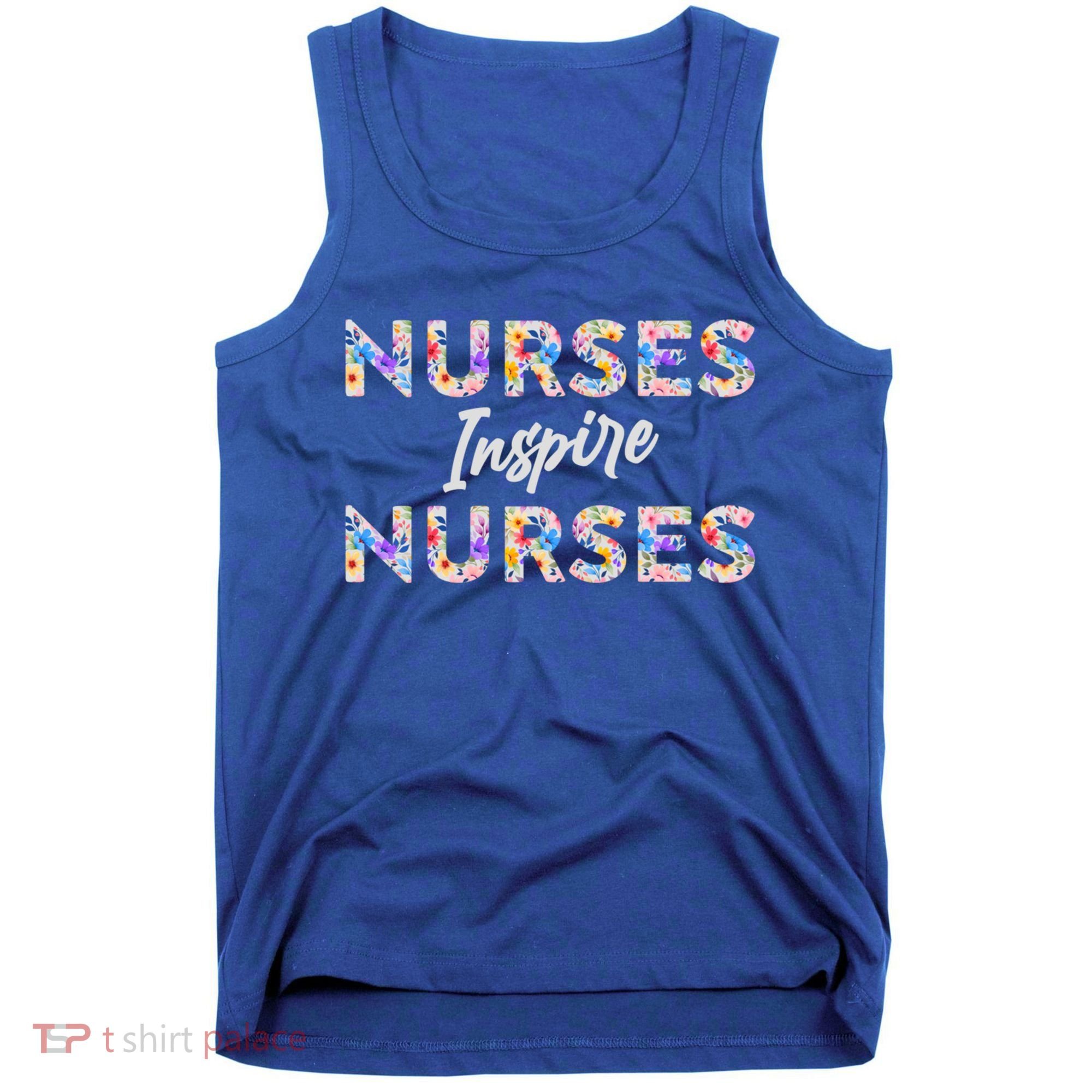 Nurses Inspire Nurses Funny Floral Nurse Quote Gift Tank Top