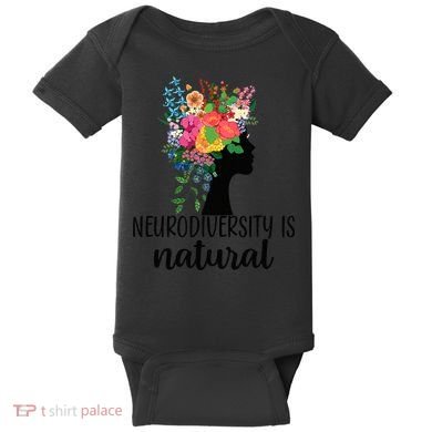 Neurodiversity Is Natural Autism Neurodivergent Baby Bodysuit
