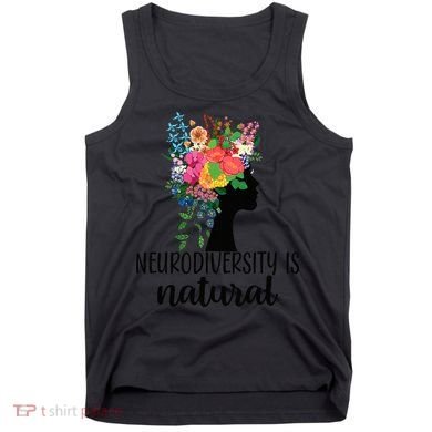 Neurodiversity Is Natural Autism Neurodivergent Tank Top