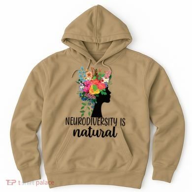 Neurodiversity Is Natural Autism Neurodivergent Hoodie