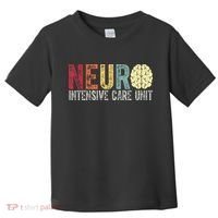 Neuro Icu Nurse Brain Nursing Intensive Care Unit Rn Toddler T-Shirt thumb 0
