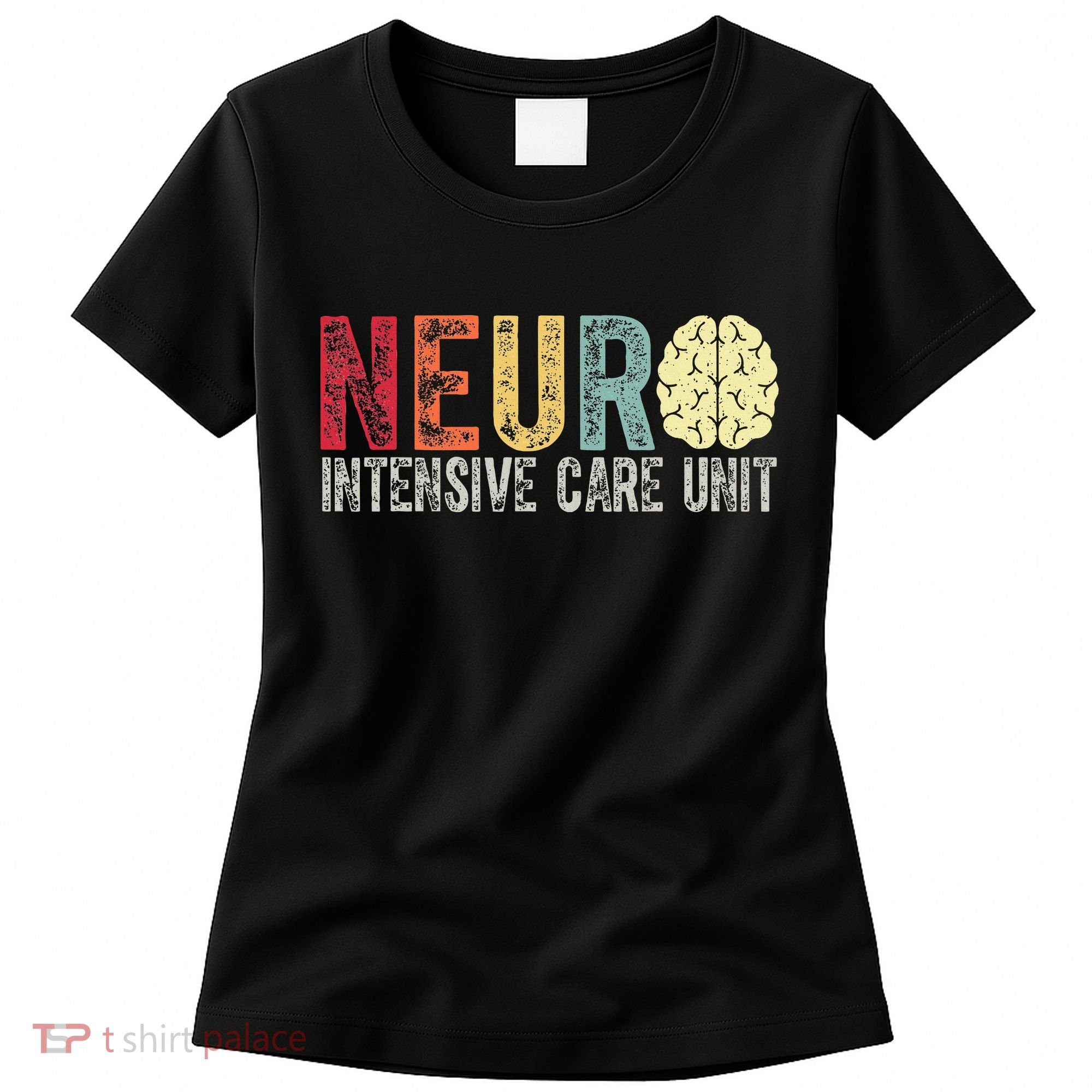 Neuro Icu Nurse Brain Nursing Intensive Care Unit Rn Women's T-Shirt