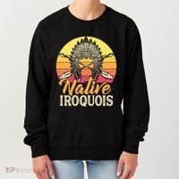 Native Iroquois Native Pride American Indian Tribe Gift Women's Sweatshirt thumb 0