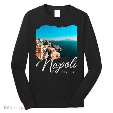 Napoli Italia Naples Italy Naples Long Sleeve Shirt