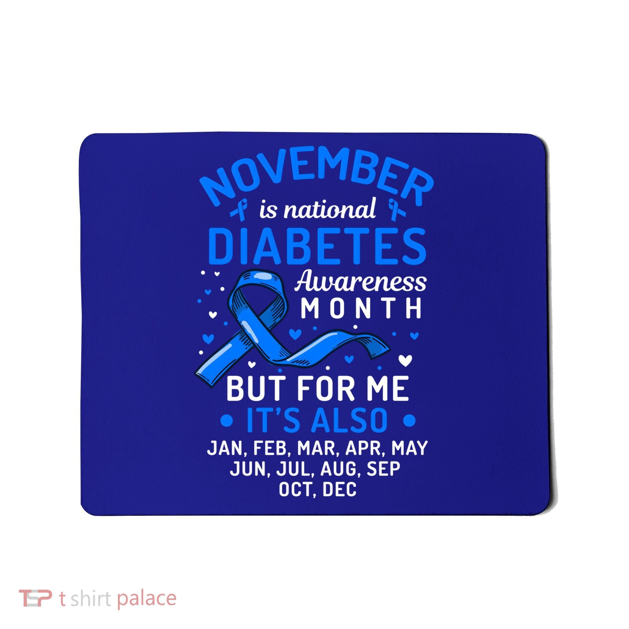 November Is National Diabetes Awareness Month Support Gift Mousepad