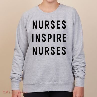 Nurses Inspire Nurses Inspiration Women's Sweatshirt
