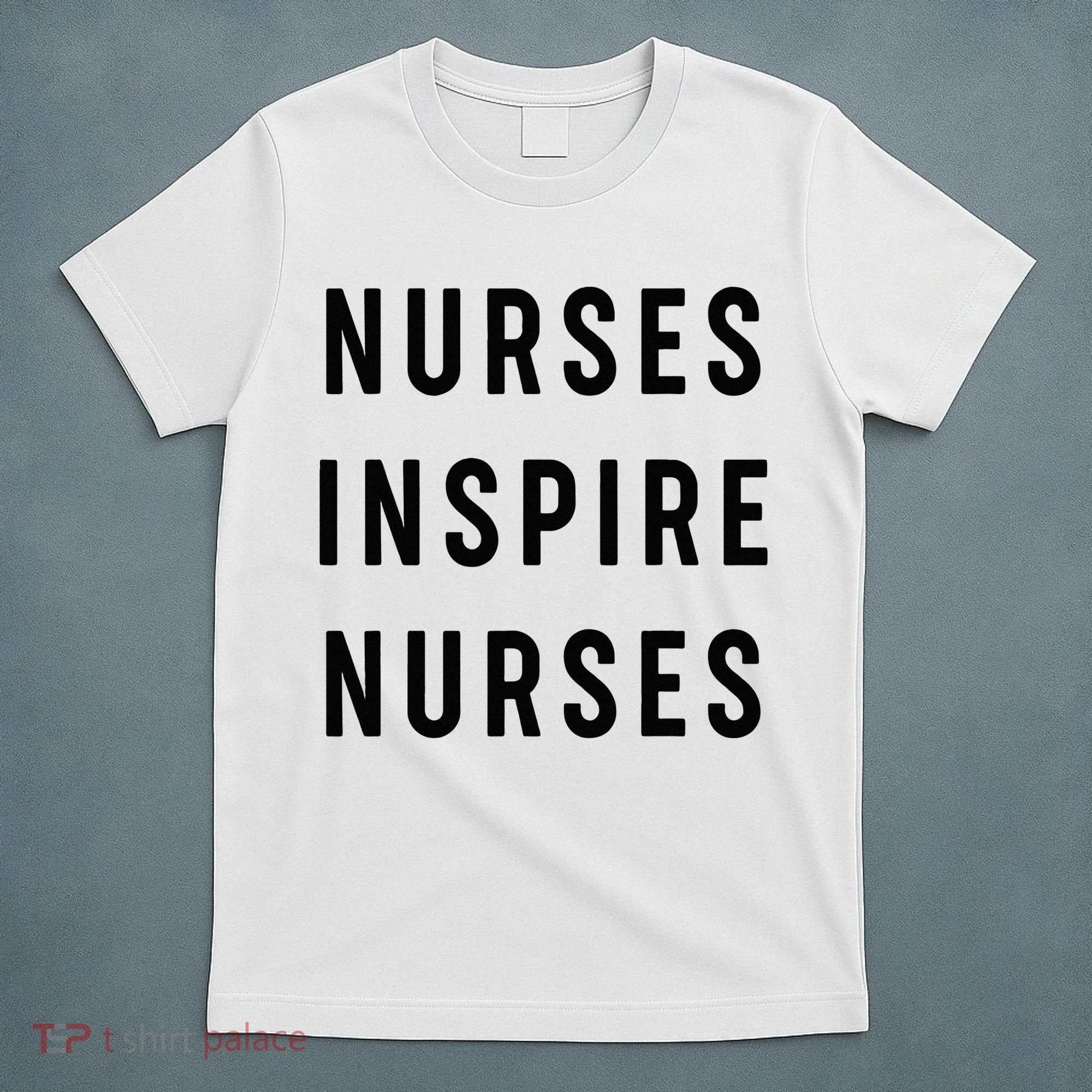 Nurses Inspire Nurses Inspiration T-Shirt