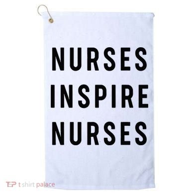 Nurses Inspire Nurses Inspiration Golf Towel