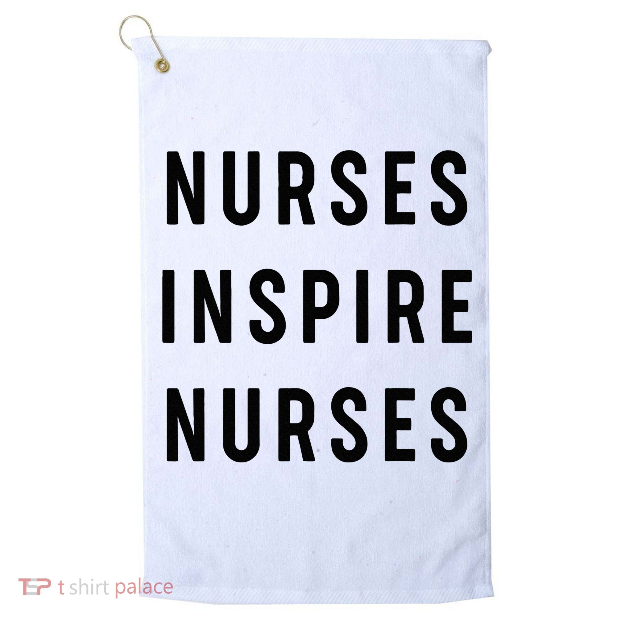 Nurses Inspire Nurses Inspiration Golf Towel