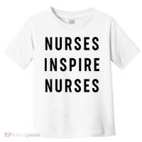 Nurses Inspire Nurses Inspiration Toddler T-Shirt thumb 0