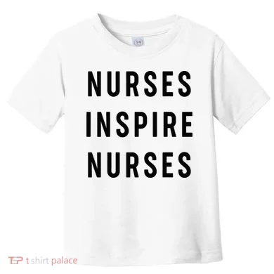 Nurses Inspire Nurses Inspiration Toddler T-Shirt