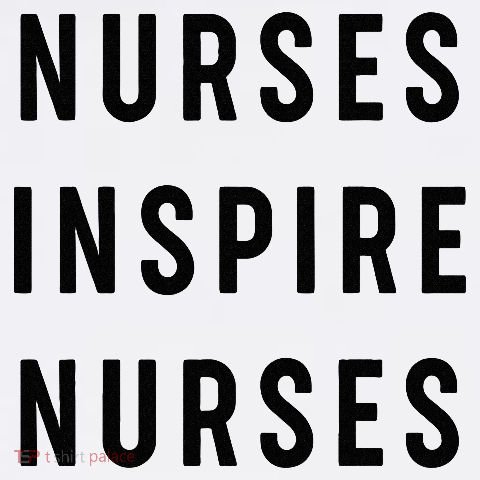 Nurses Inspire Nurses Inspiration Women's T-Shirt
