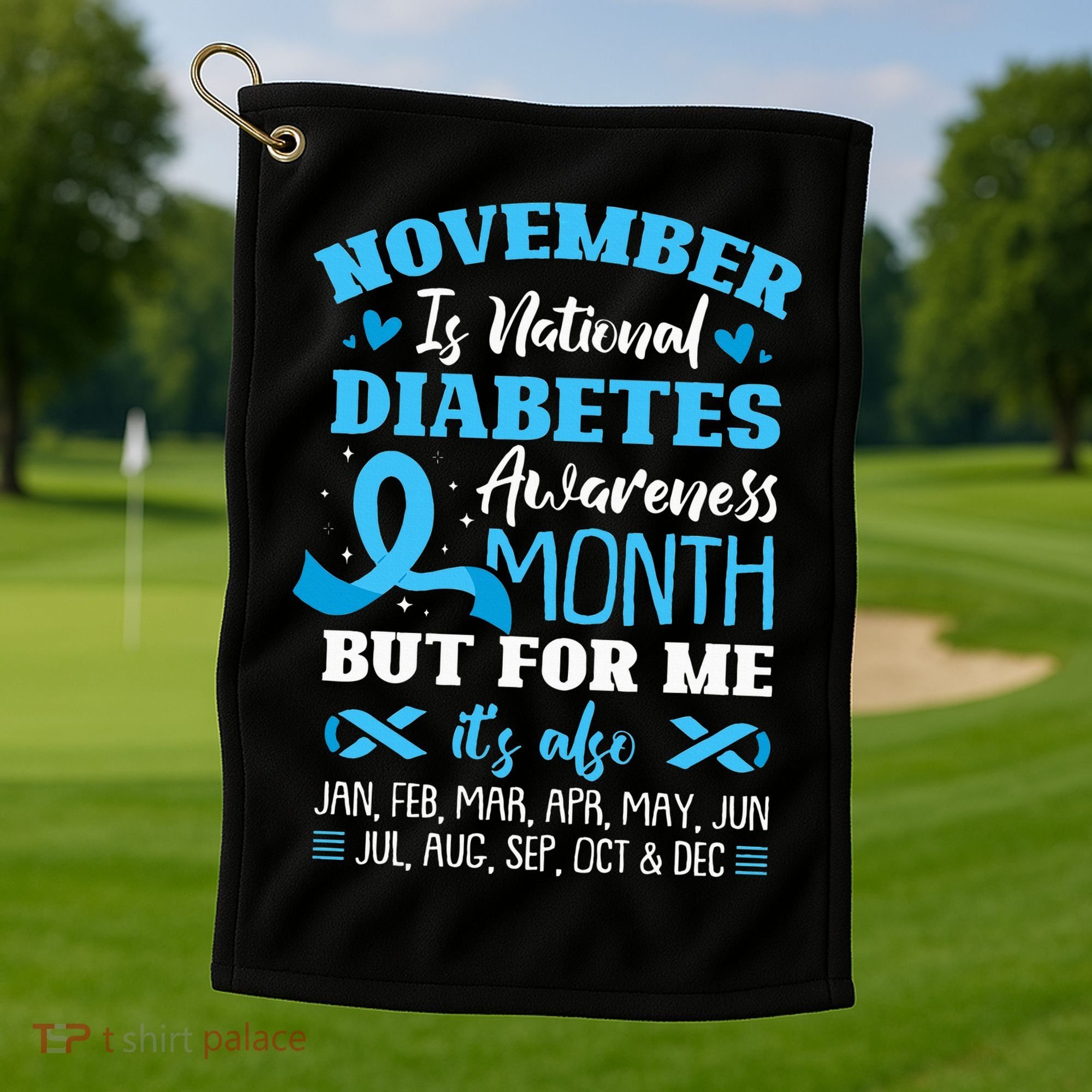 November Is National Diabetes Awareness Month  Golf Towel