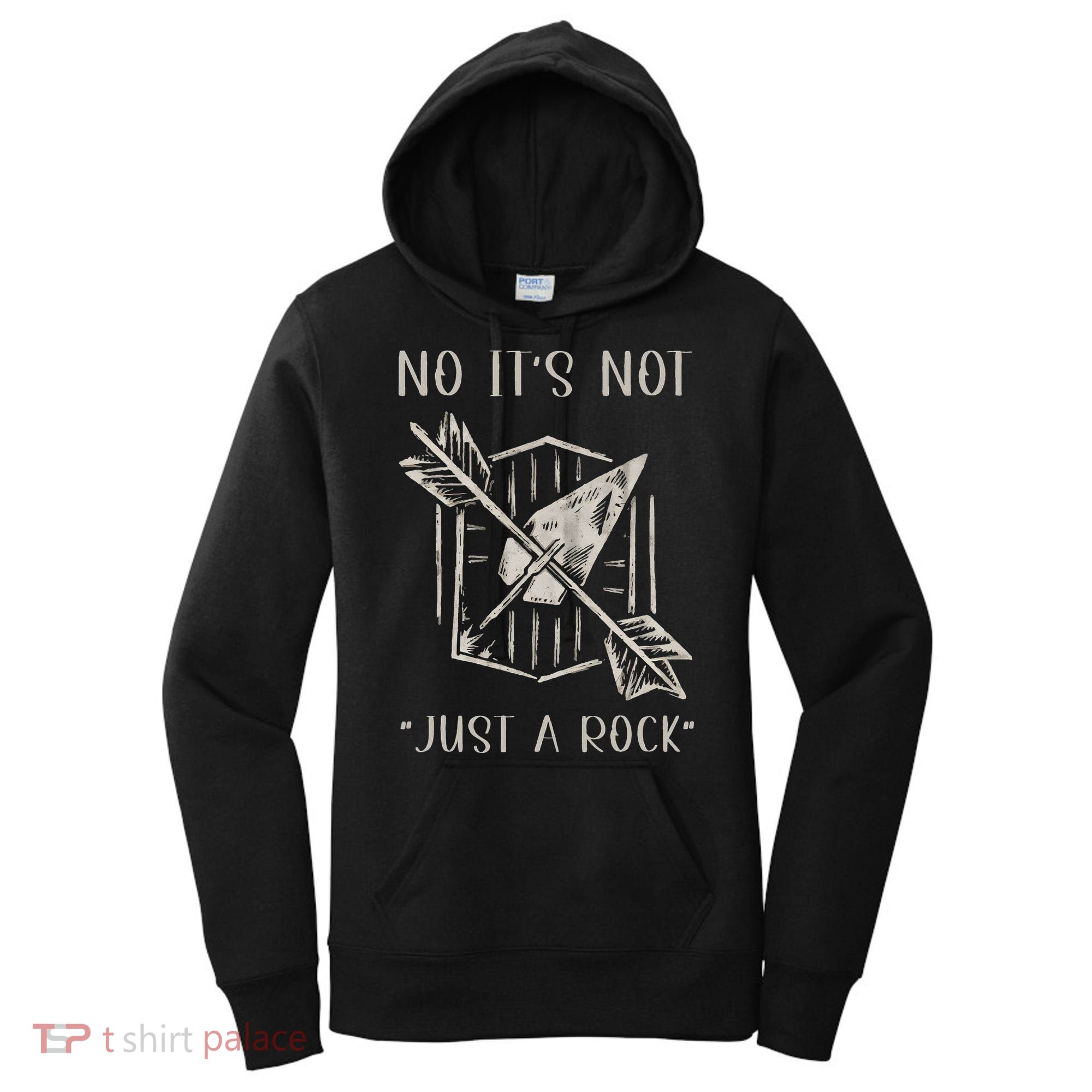 No ItS Not Just A Rock Arrowhead Hunting Women's Hoodie