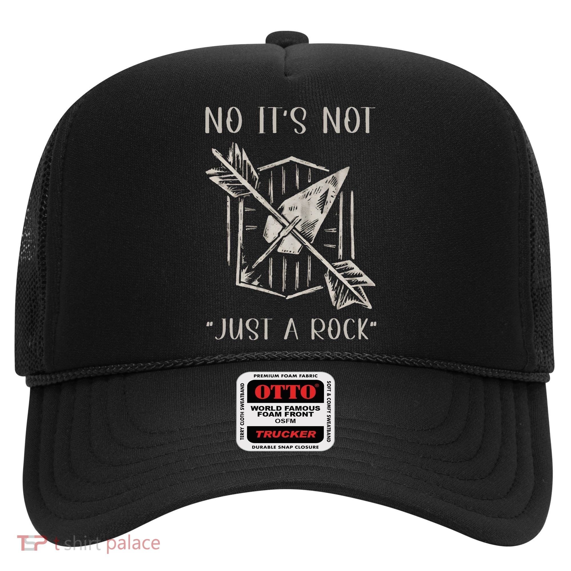 No ItS Not Just A Rock Arrowhead Hunting Hat