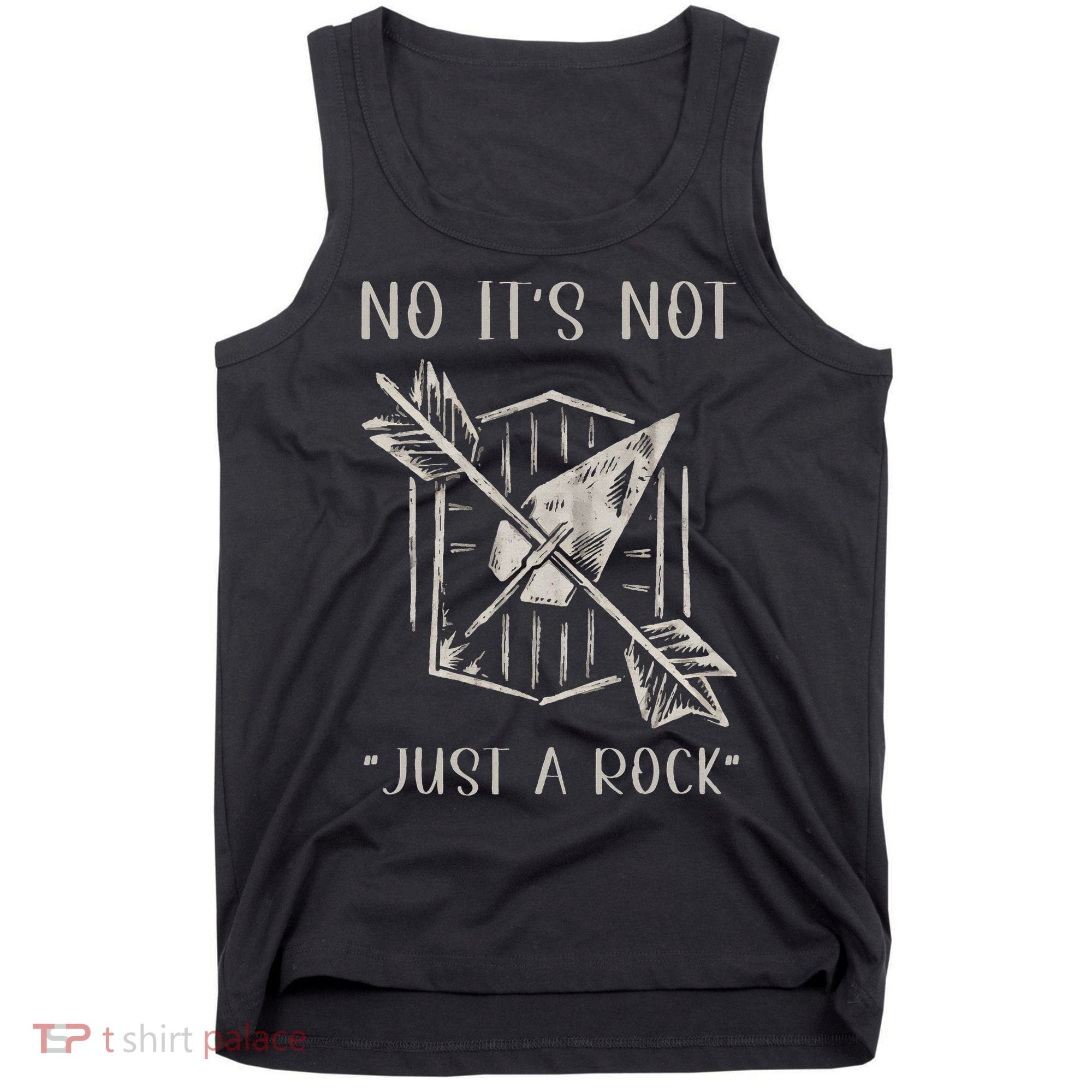 No ItS Not Just A Rock Arrowhead Hunting Tank Top