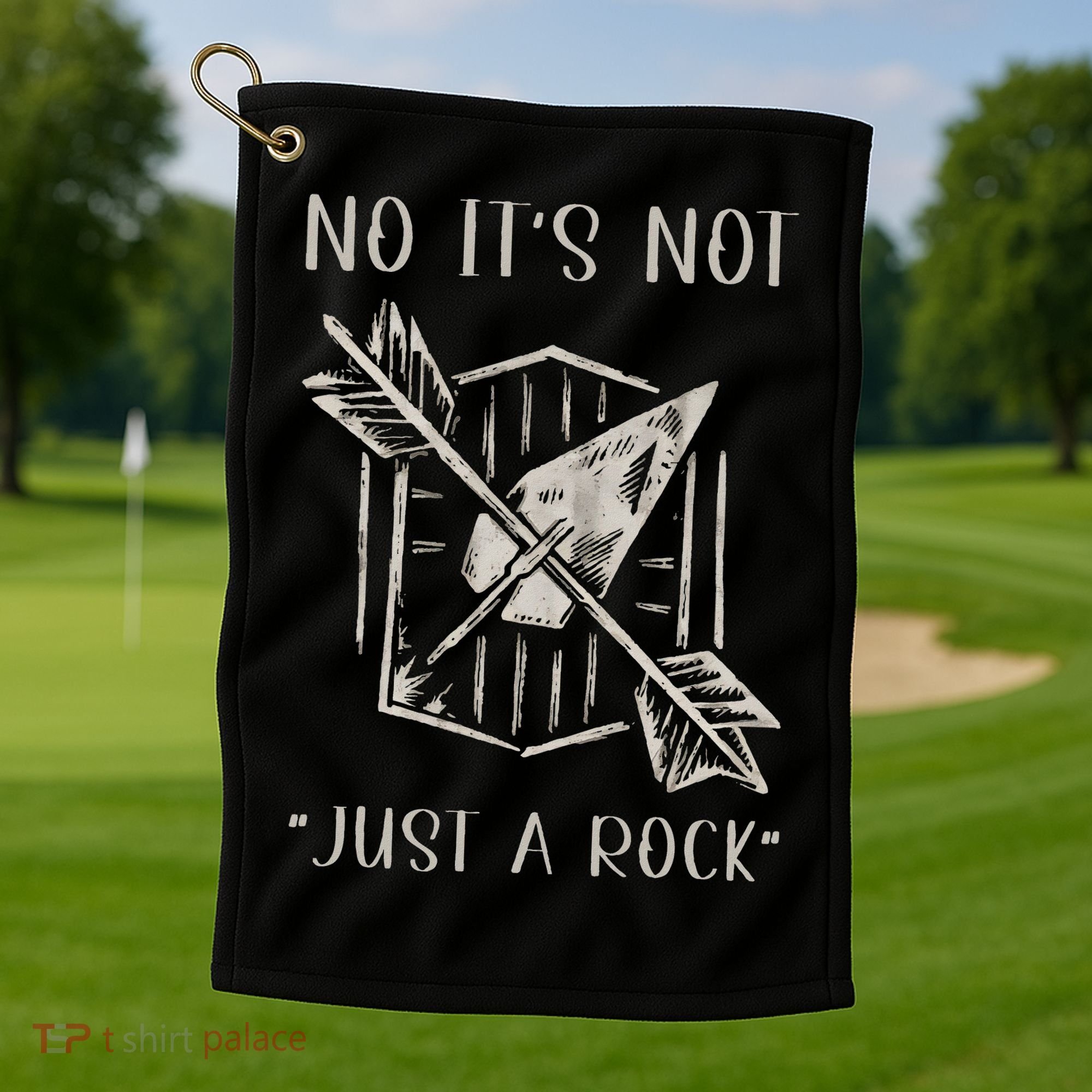 No ItS Not Just A Rock Arrowhead Hunting Golf Towel