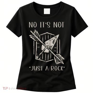 No ItS Not Just A Rock Arrowhead Hunting Women's T-Shirt