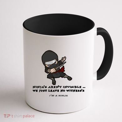 Ninjas Aren't Invisible Leave No Witnesses Coffee Mug back