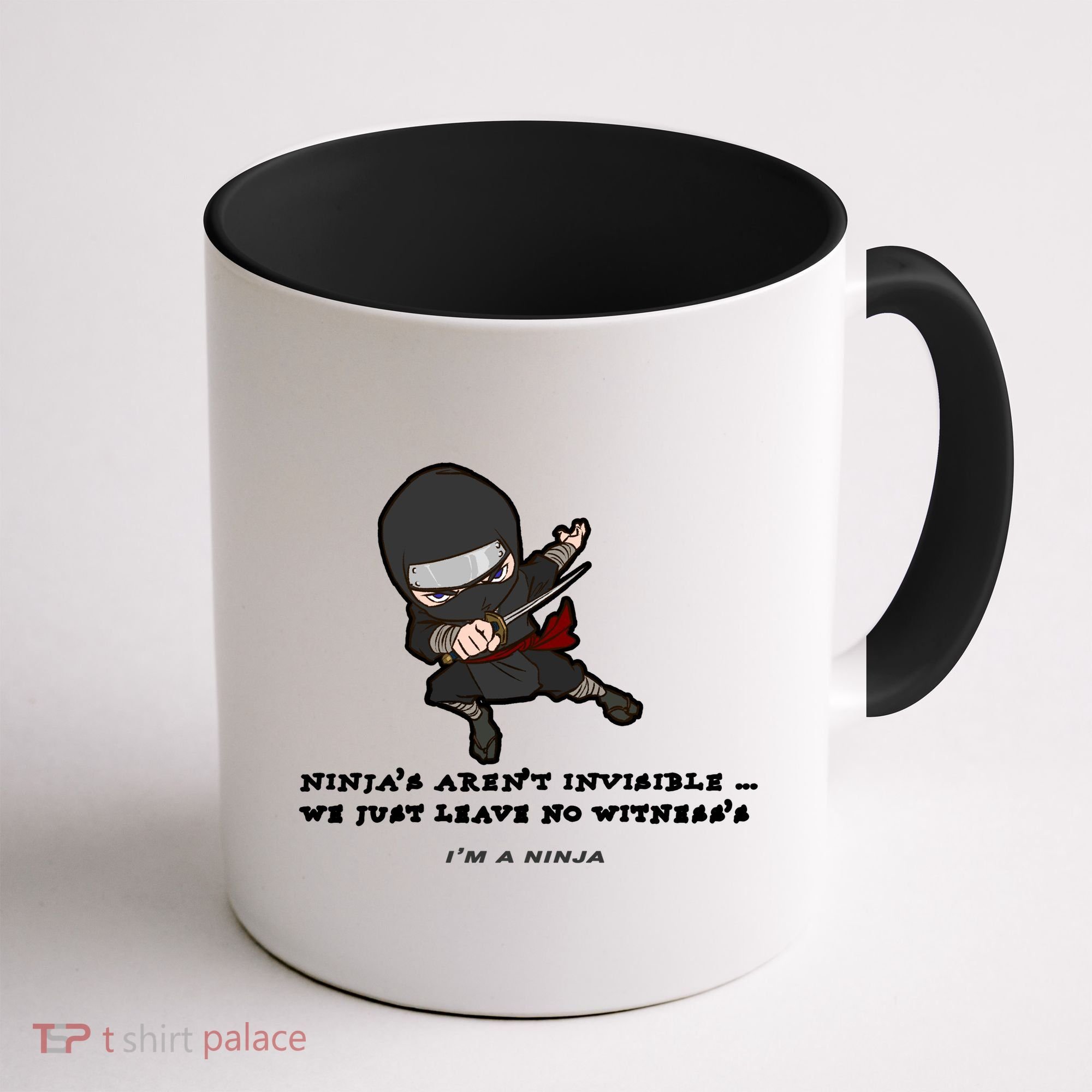 Ninjas Aren't Invisible Leave No Witnesses Coffee Mug