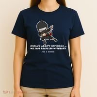 Ninjas Aren't Invisible Leave No Witnesses T-Shirt thumb 4