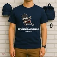 Ninjas Aren't Invisible Leave No Witnesses T-Shirt thumb 6
