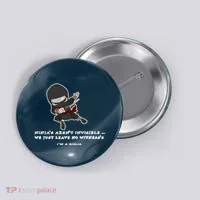 Ninjas Aren't Invisible Leave No Witnesses Button thumb 0