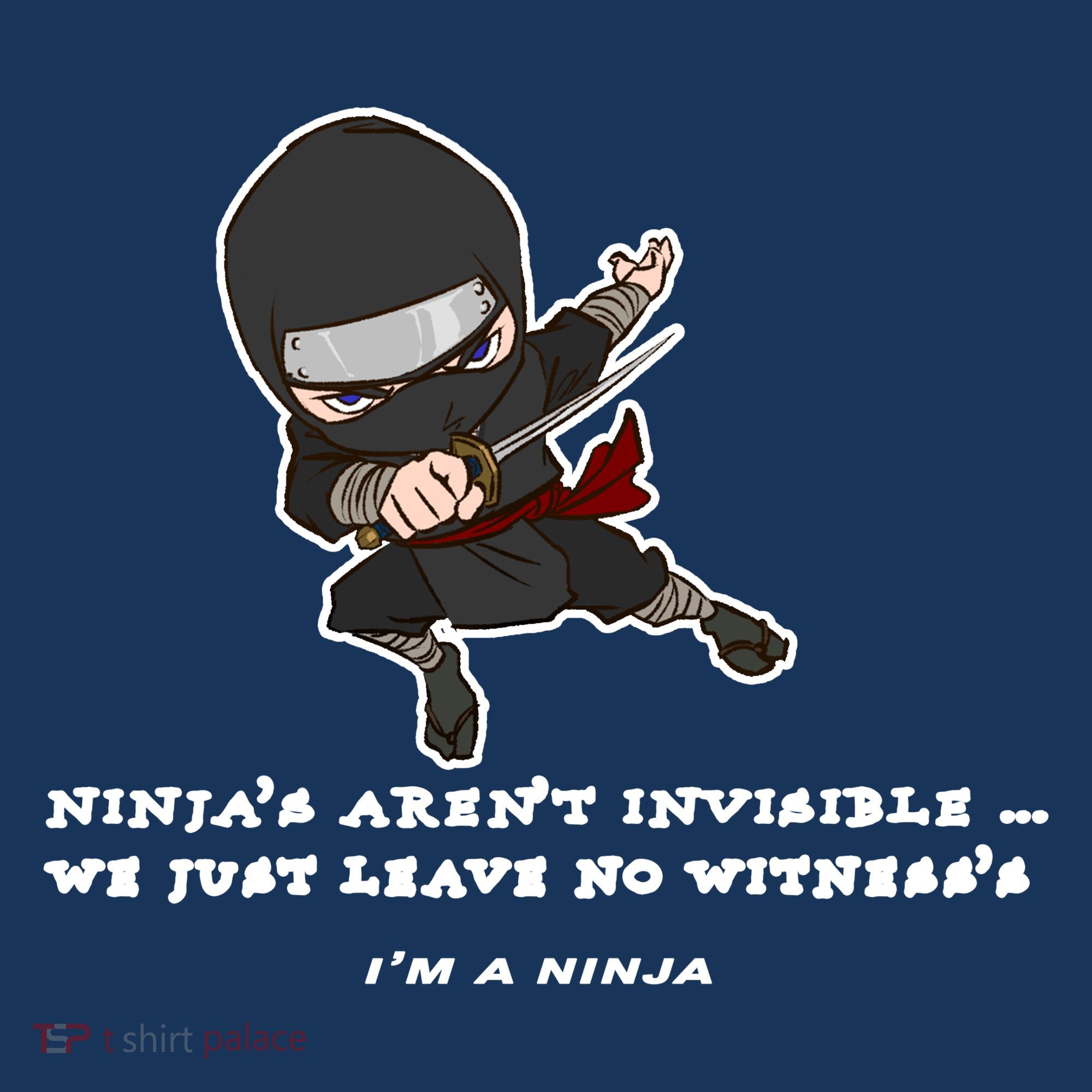 Ninjas Aren't Invisible Leave No Witnesses Women's Tank Top