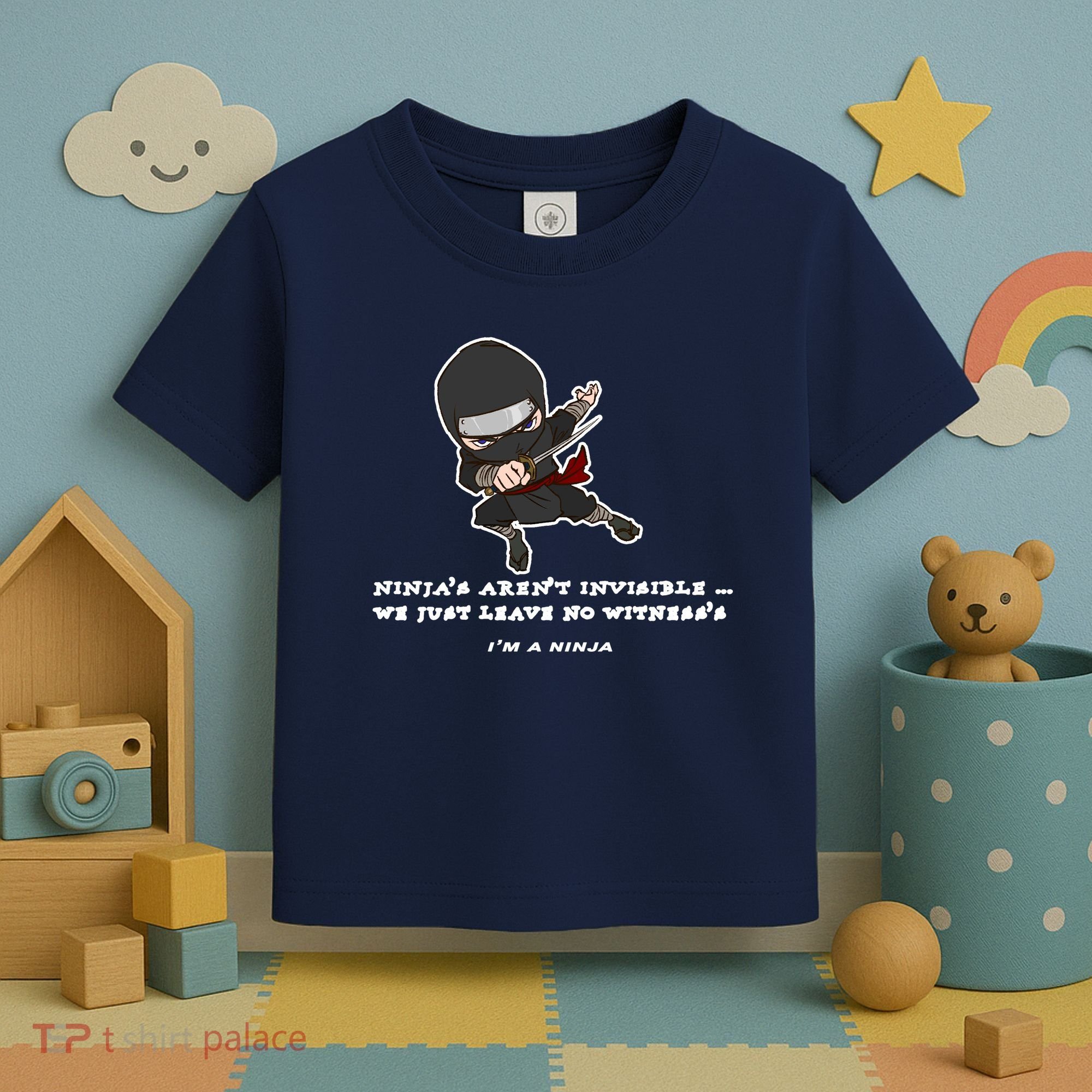 Ninjas Aren't Invisible Leave No Witnesses Toddler T-Shirt