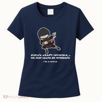 Ninjas Aren't Invisible Leave No Witnesses Women's T-Shirt thumb 0