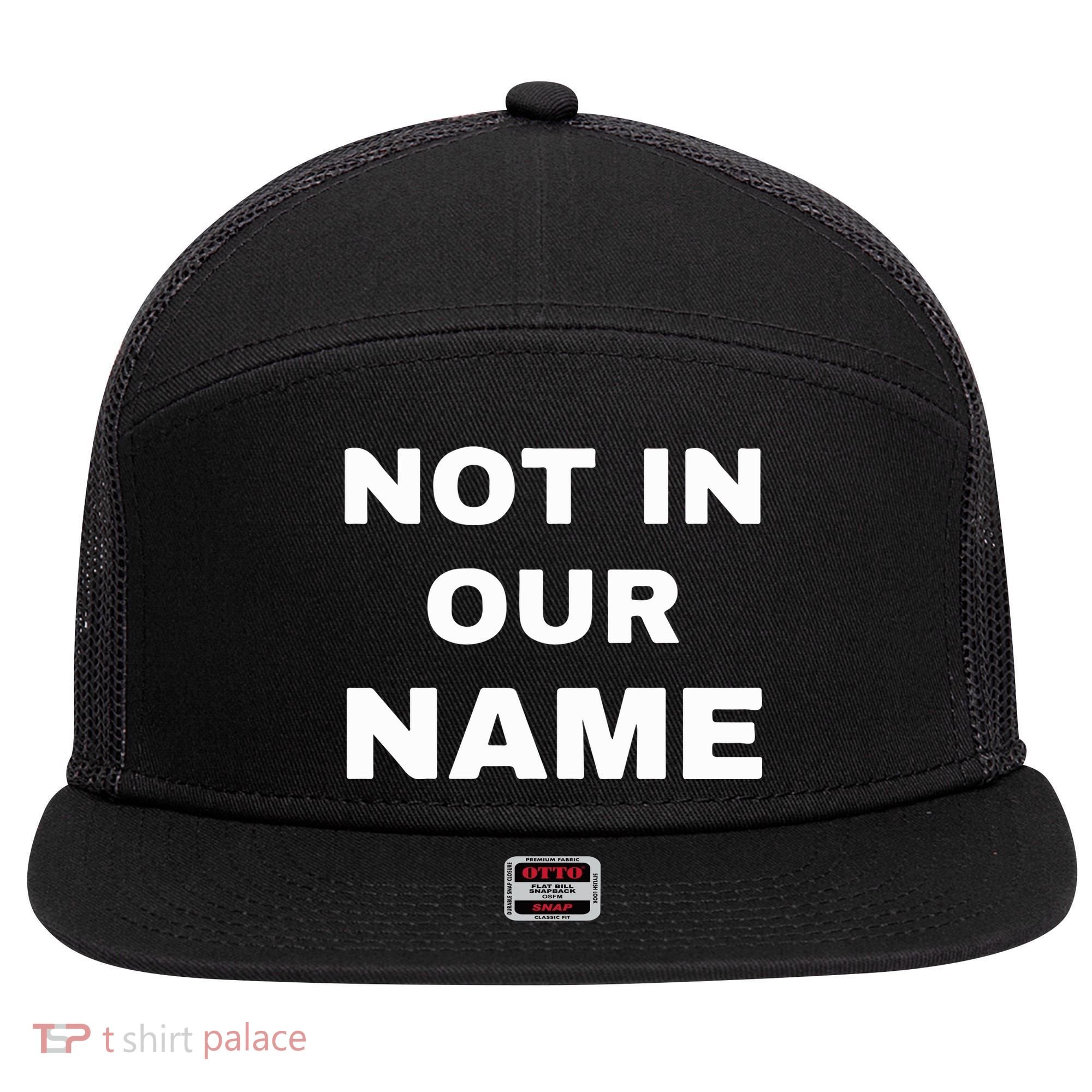 Not In Our Name 7 Panel Mesh Trucker Snapback Hat