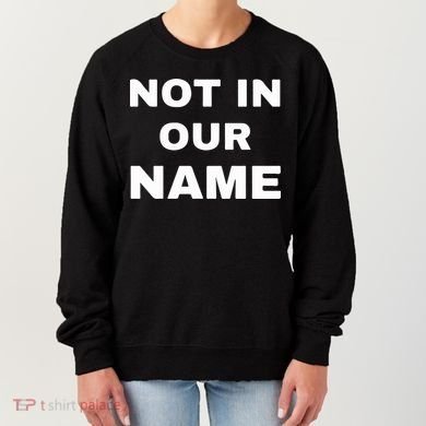 Not In Our Name Women's Sweatshirt