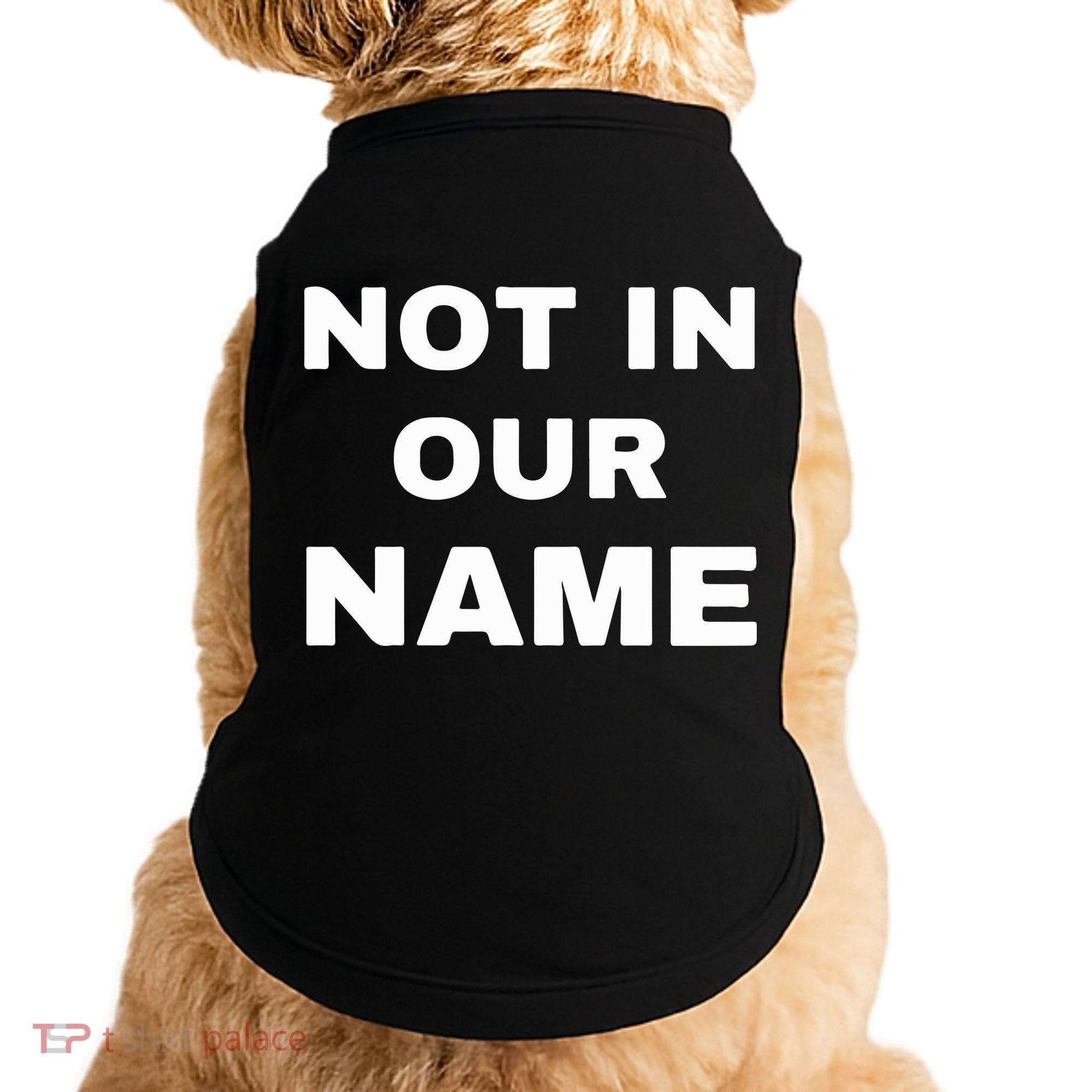 Not In Our Name Doggie Tank