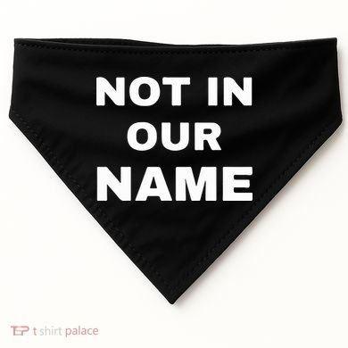 Not In Our Name USA-Made Doggie Bandana