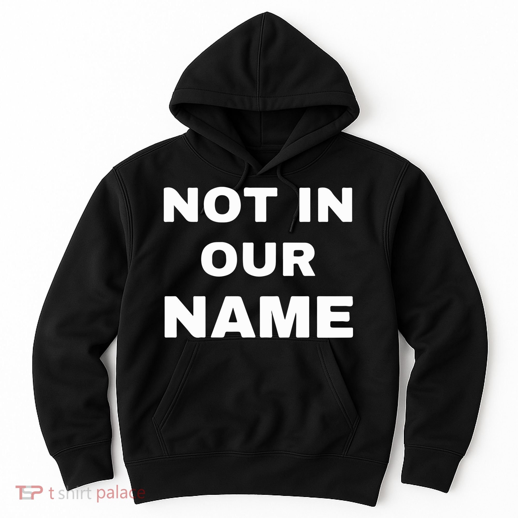 Not In Our Name Hoodie