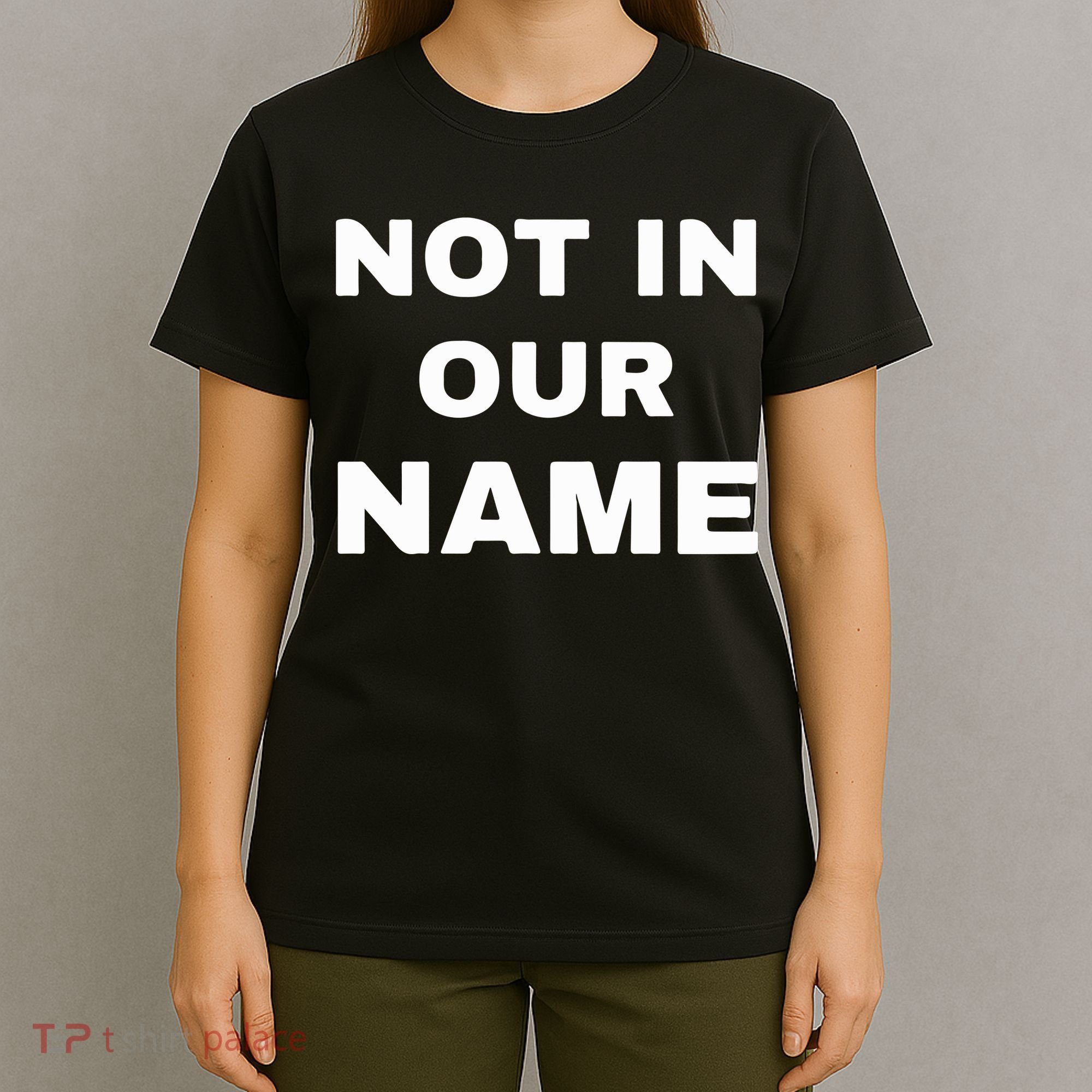 Not In Our Name T-Shirt