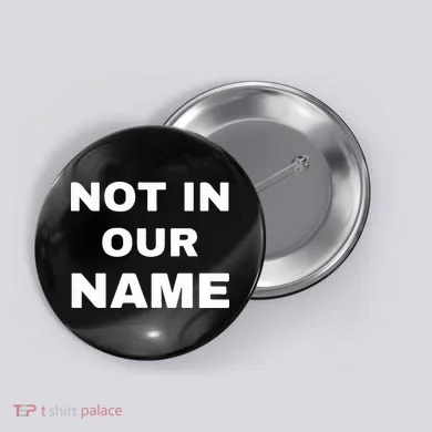 Not In Our Name Button