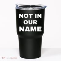 Not In Our Name Tumbler thumb 0