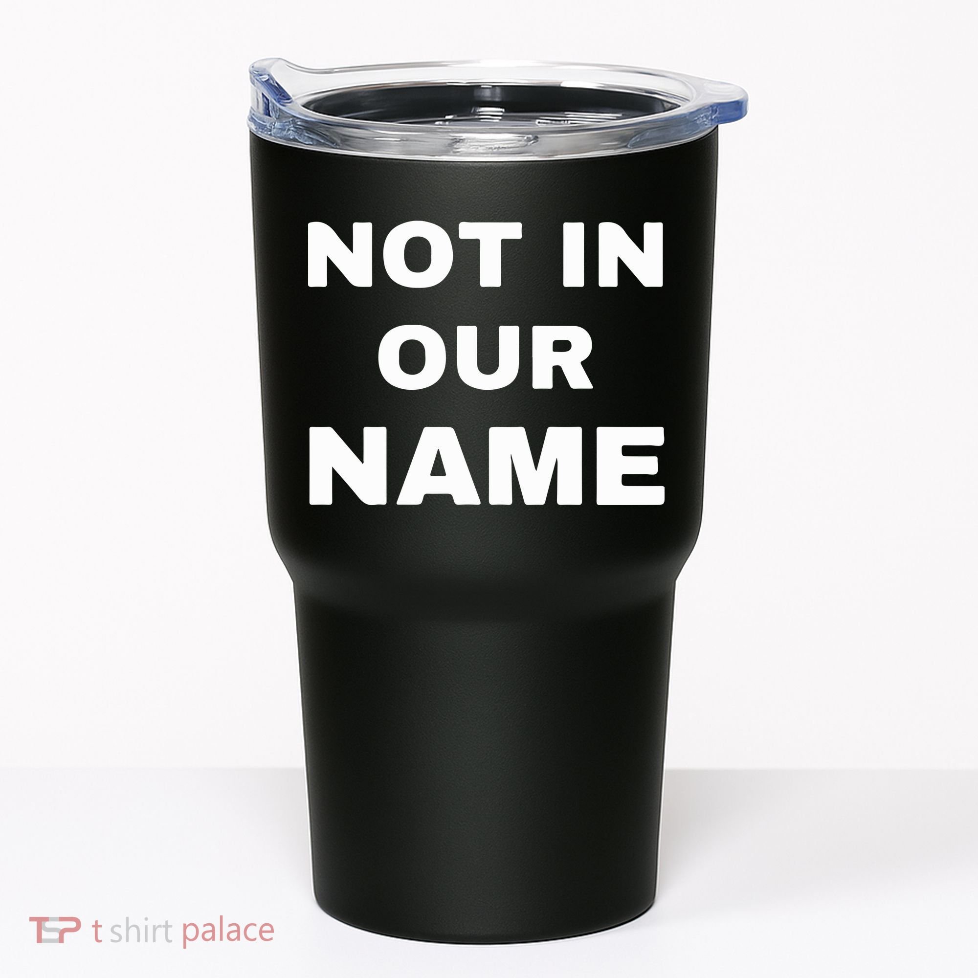 Not In Our Name Tumbler