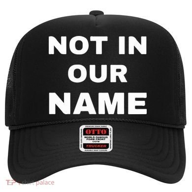Not In Our Name Hat
