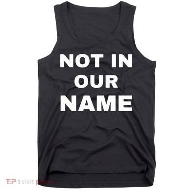 Not In Our Name Tank Top