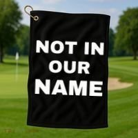 Not In Our Name Golf Towel thumb 1