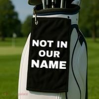 Not In Our Name Golf Towel thumb 2