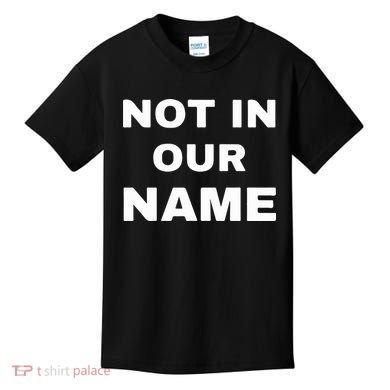 Not In Our Name Kids T-Shirt