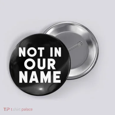 Not In Our Name Free Gaza Stop War In Palestine Button