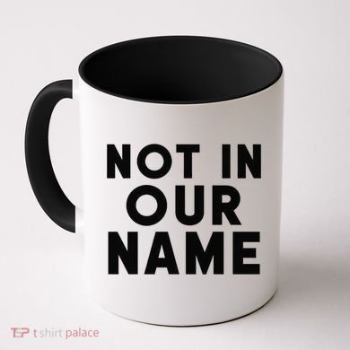 Not In Our Name Free Gaza Stop War In Palestine Coffee Mug