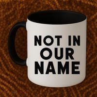 Not In Our Name Free Gaza Stop War In Palestine Coffee Mug thumb 2