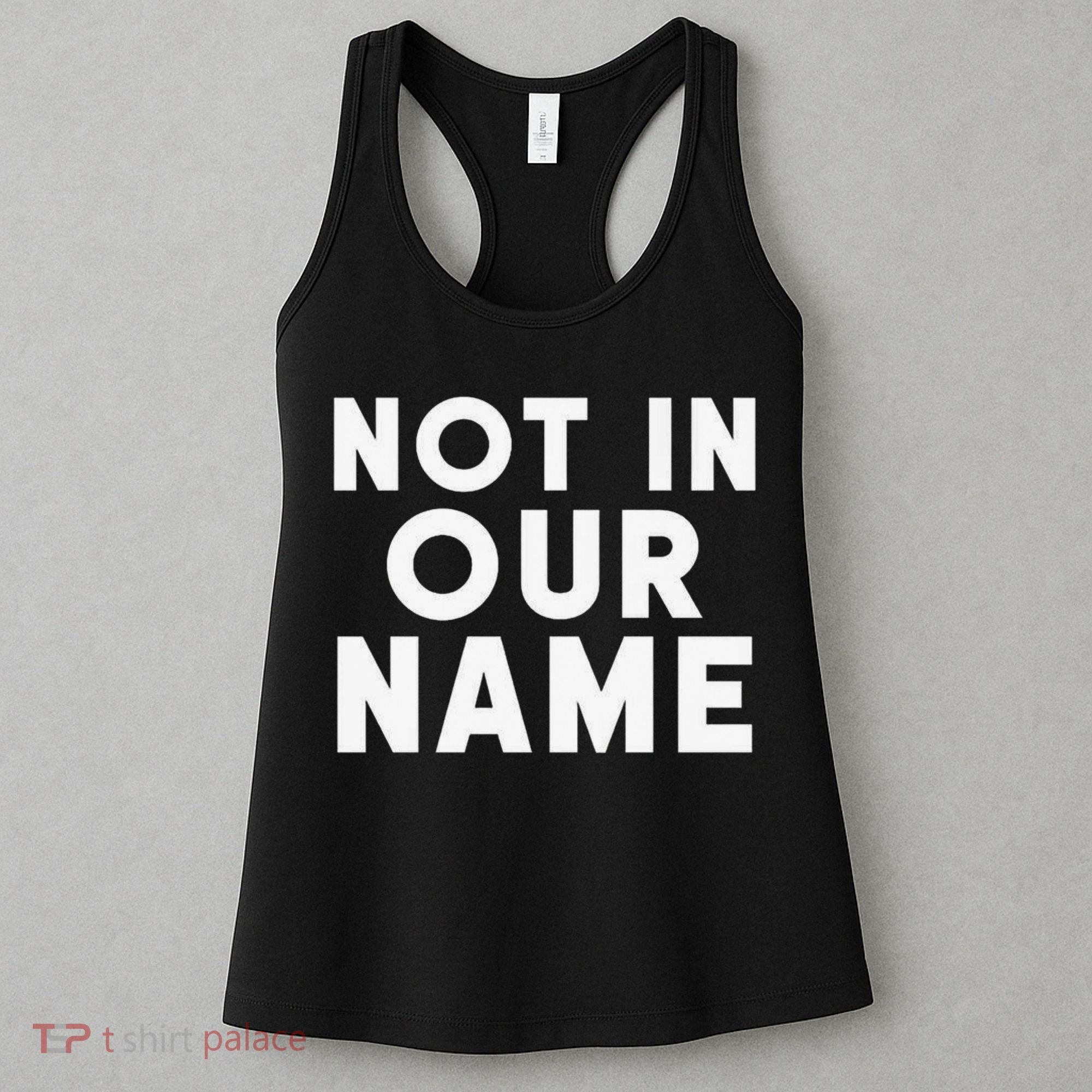 Not In Our Name Free Gaza Stop War In Palestine Women's Tank Top