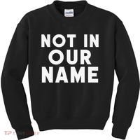 Not In Our Name Free Gaza Stop War In Palestine Kids Sweatshirt thumb 0